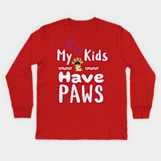 My Kids Have Paws Kids Long Sleeve T-Shirt